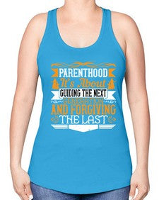 parenthoodits about guiding the next generation and forgiving the last 529# - parents day -Racerback Tank
