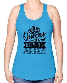 queens are born as Aries 389# - aries -Racerback Tank