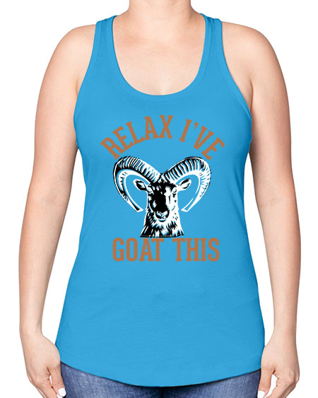 relax i’ve goat this Style 2# - goat -Racerback Tank