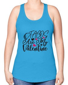 tacos are my valentine 1605# - tacos -Racerback Tank