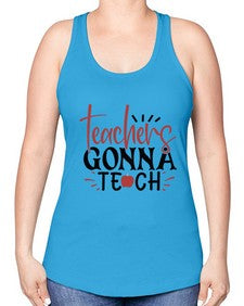 teachers gonna teach Style 398# - teacher -Racerback Tank
