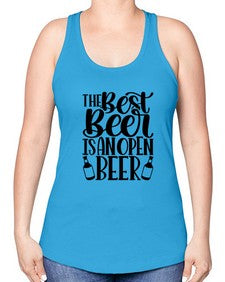 the best beer is an open beer 1617# - beer -Racerback Tank
