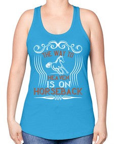 the way to haeven is on horseback Style 19# - horse -Racerback Tank
