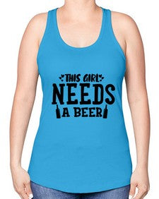 this girl needs a beer 432# - beer -Racerback Tank