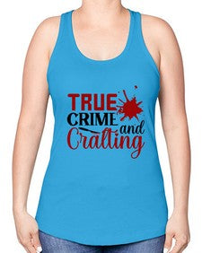 true crime and cralting 1188# - true crime -Racerback Tank