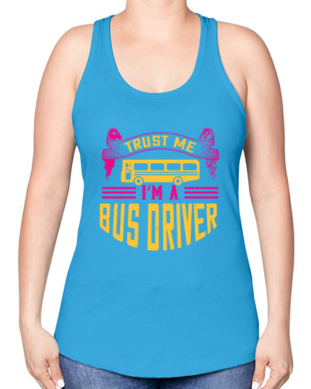 trust me Im a bus driver Style 1591# - Bus Driver -Racerback Tank