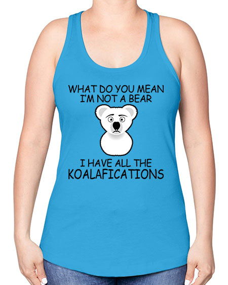 what do you mean im not a bear 287# - bears - animals -Racerback Tank