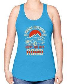 when nothing going right just go off road 87# - car -Racerback Tank