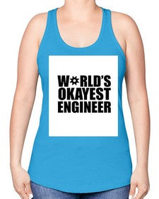 worlds okayest engineer 1661# - engineer -Racerback Tank