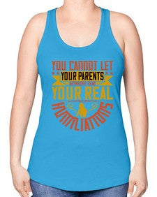 you cannot let your parents anywhere near your real humiliations 711# - parents day -Racerback Tank