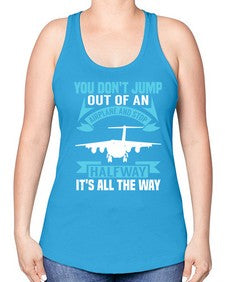 you dont jump out of an airplane and stop halfway  52# - airplane -Racerback Tank