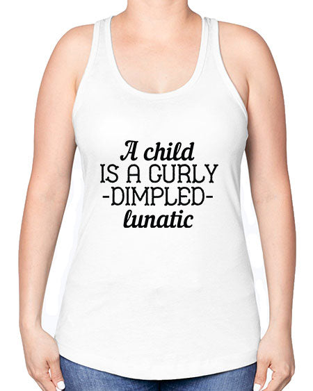 A child is a curly dimpled lunatic Style 9# - kids -Racerback Tank