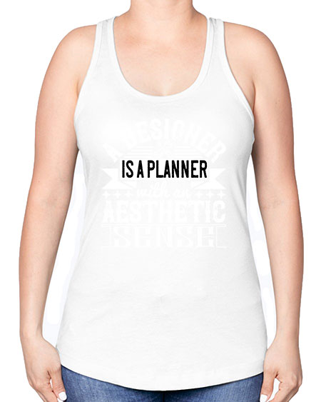 A designer is a planner with an aesthetic sense Style 9# - architect -Racerback Tank
