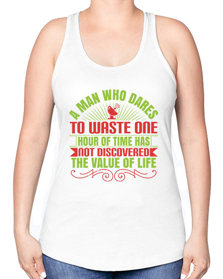 A man who dares to waste one hour of time has not discovered the value of life 331# - general science -Racerback Tank