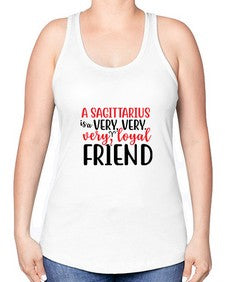 A sagittarius Is A Very Very Veryloyal Friend 60# - sagittarius -Racerback Tank