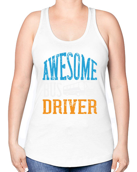 AWESOME BUS DRIVER Style 584# - Bus Driver -Racerback Tank