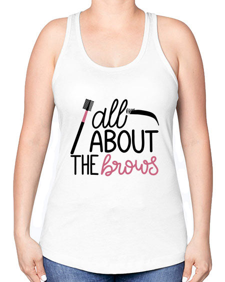 All About the Brows Style 148# - beauty - fashion -Racerback Tank