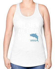 All men are equal before fish 6# - funny -Racerback Tank