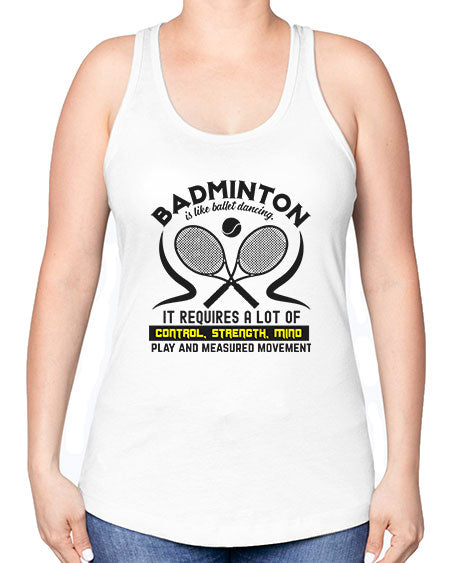Badmintonis like ballet dancing 1448# - badminton -Racerback Tank