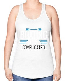 Boating its complicated 14# - boats -Racerback Tank