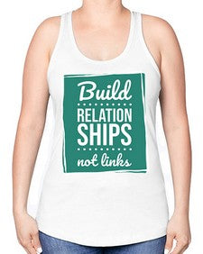 Build Relationships Not Links 24# - internet -Racerback Tank