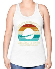But it is a delightful challenge to try 37# - ufo -Racerback Tank