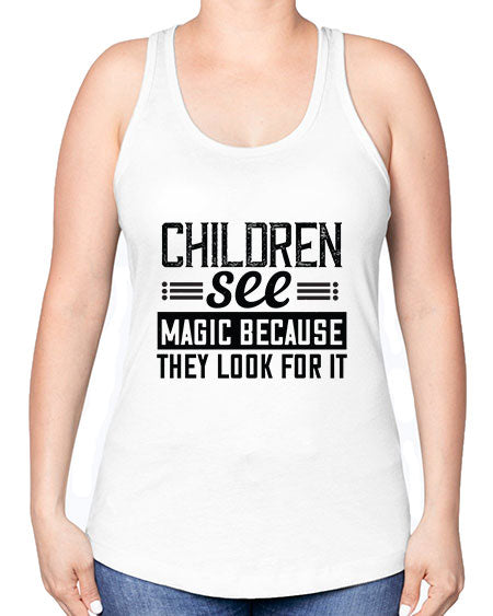 Children see magic because they look for it Style 65# - kids -Racerback Tank