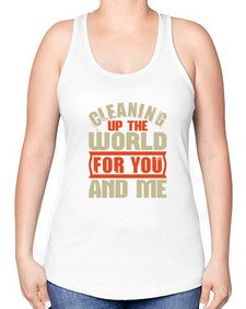 Cleaning up the world for you and me Style 97# - cleaner -Racerback Tank