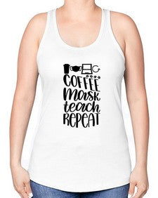Coffee Mask Teach Repeat Style 660# - teacher -Racerback Tank
