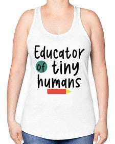 Educator of tiny humans 50# - teacher -Racerback Tank