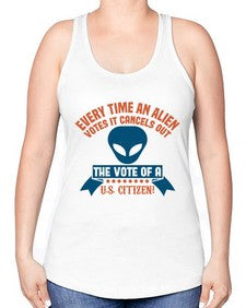 Every time an alien votes 53# - ufo -Racerback Tank