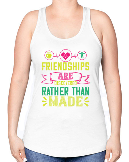 Friendships are discovered rather than made Style 48# - world health day -Racerback Tank