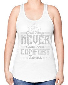 Great things never came from comfort zones Style 39# - motivation -Racerback Tank
