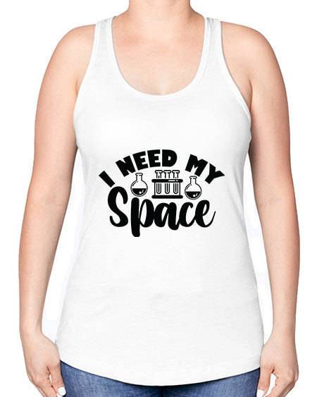 I Need My Space 24# - space -Racerback Tank