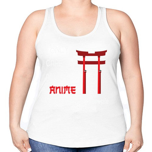 I Only Care About Anime Anime 240# - anime -Racerback Tank