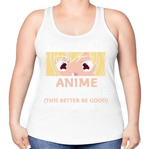 I Paused My Anime To 242# - anime -Racerback Tank