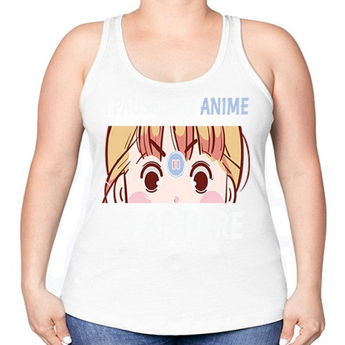 I Paused My Anime To Anime 244# - anime -Racerback Tank