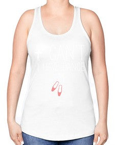 I cant i have dance ballet 133# - ballet -Racerback Tank