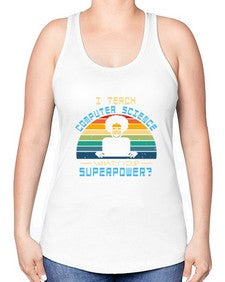 I teach computer science whats your superpower 36# - computer -Racerback Tank