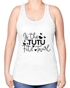 If the tutu fits twirl 136# - ballet -Racerback Tank