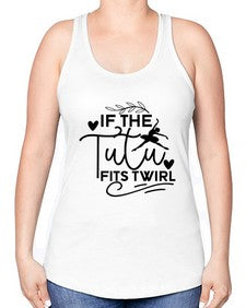 If the tutu fits twirl 139# - ballet -Racerback Tank