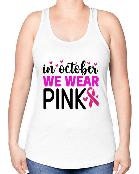 In October We Wear Pink 16# - breast cancer -Racerback Tank