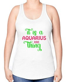 It is a aquarius thing 252# - aquarius -Racerback Tank