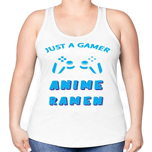 Just A Gamer Who Loves Anime and Ramen 262# - anime -Racerback Tank