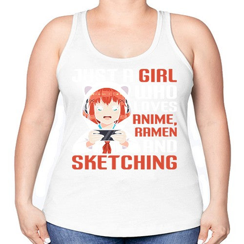 Just a girl who loves anime ramen and sketching260# - anime -Racerback Tank