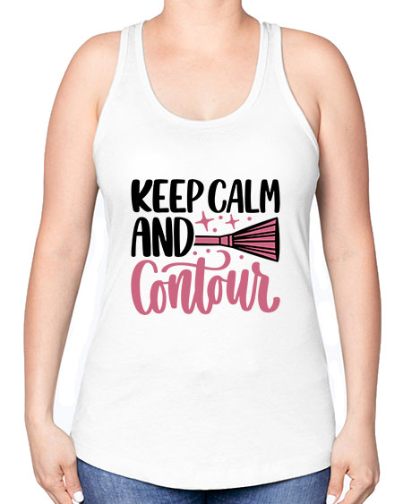 Keep Calm And Contour Style 73# - beauty - fashion -Racerback Tank