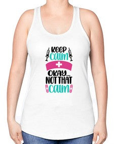 Keep Calm Okay Not Style Style 1028# - nurse -Racerback Tank