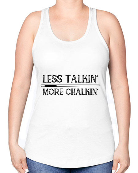 Less talkin More chalkin 950# - billards -Racerback Tank