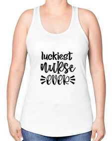 Luckiest nurse ever 1079# - nurse -Racerback Tank
