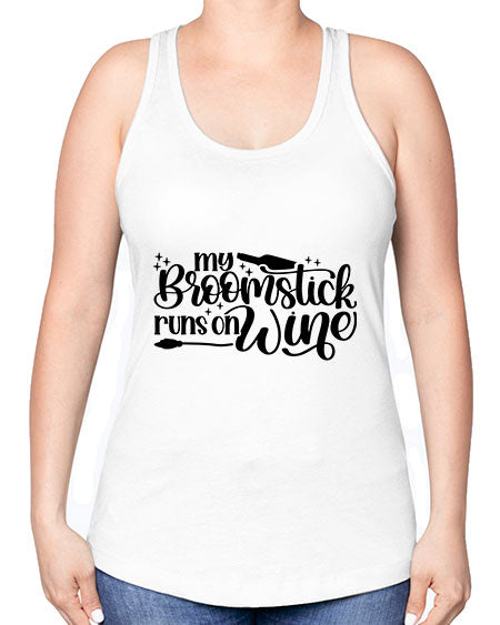 My Broomstick Runs On Wine Style 34# - beauty - fashion -Racerback Tank